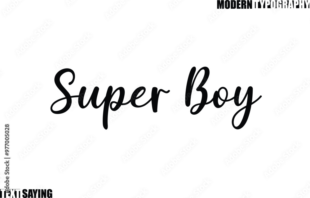 Text Saying In Modern Typography Super Boy. Text Saying In Modern Typography Super Boy.