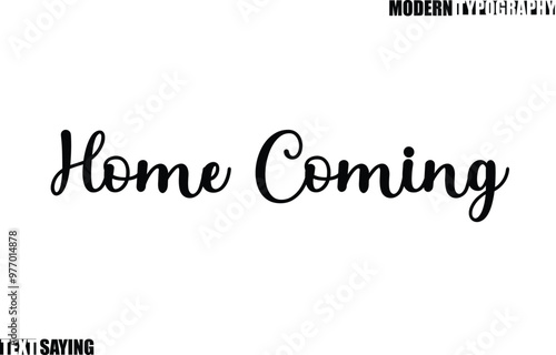 Home Coming Text Saying In Modern Typography