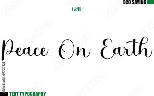 Peace on Earth Cursive Text Lettering Eco Quote