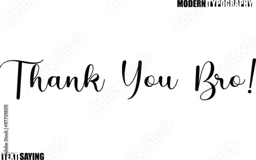 Thank You Bro! Text Saying In Modern Typography