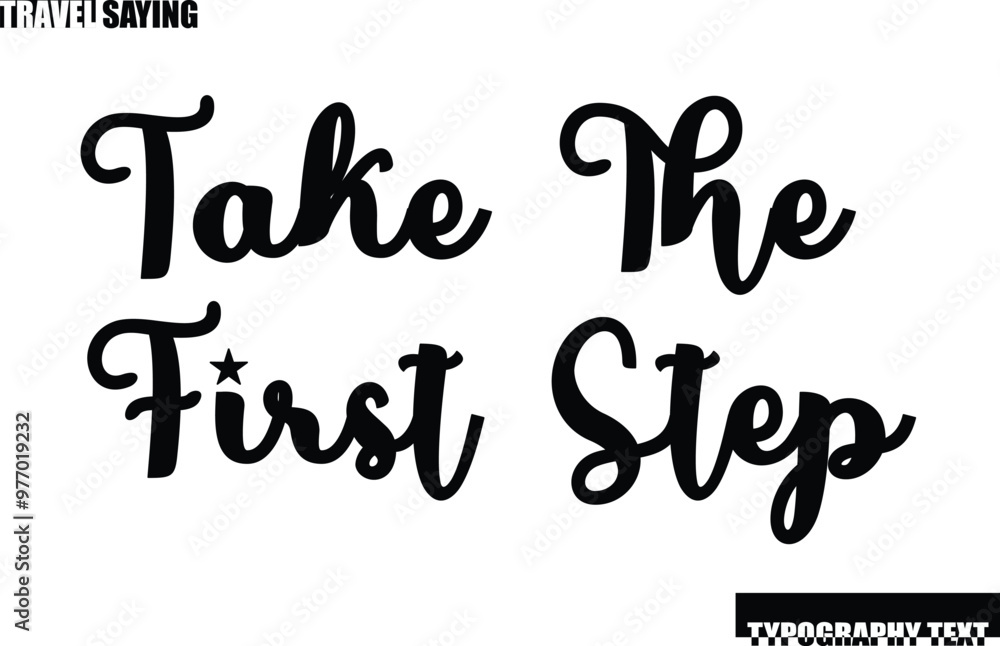 Obraz premium Stylish Text Typography Travel Quote Take the First Step