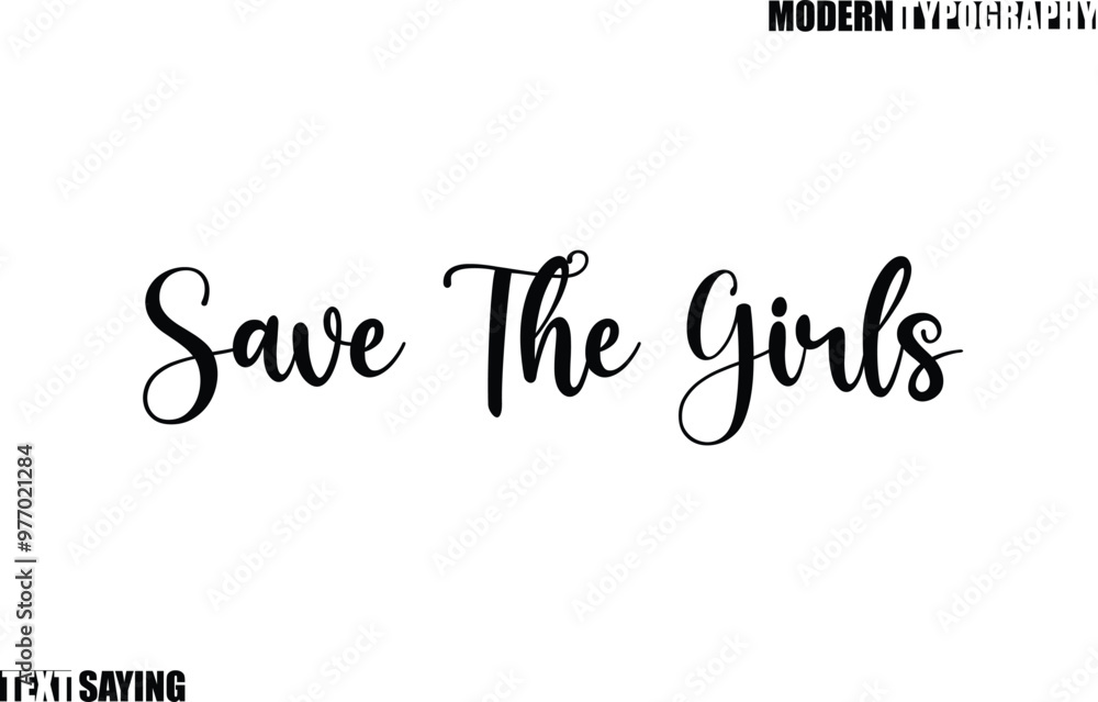 Text Saying In Modern Typography Save The Girls Text Saying In Modern Typography Save The Girls
