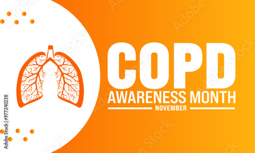 National COPD Awareness Month.Chronic Obstructive Disease Pulmonary.  Medical concept.suitable for placard, background,Greeting Card, Poster design template with text inscription, standard color