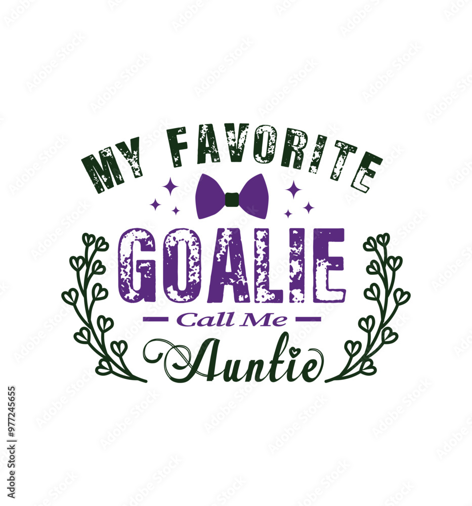 Fototapeta premium My favorite goalie call me Auntie. Vector Illustration quote. Design for t shirt, typography, print, poster, banner, gift card, label sticker, mug design etc. POD.