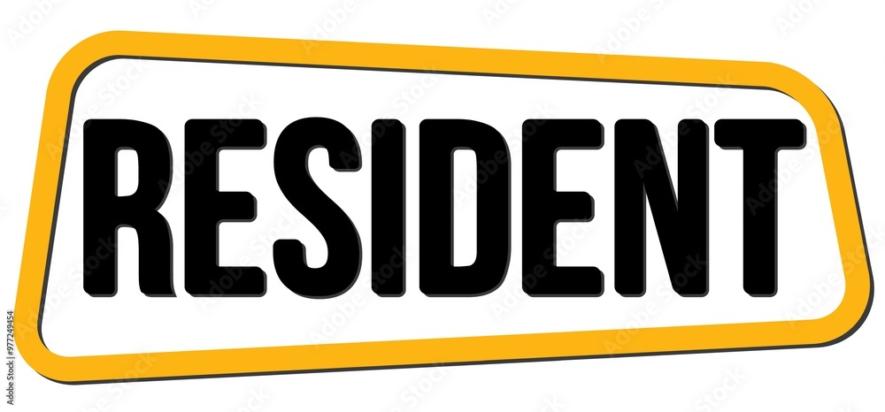 RESIDENT text on yellow-black trapeze stamp sign. RESIDENT text on yellow-black trapeze stamp sign.