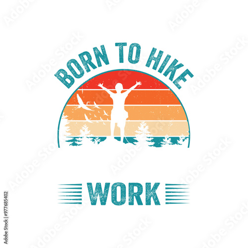 Born to hike forced to work