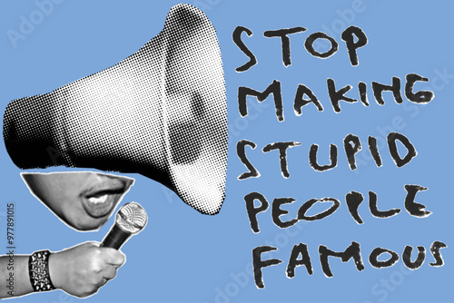 hand holding microphone, open mouth and loudspeaker with word text of stop making stupid people famous pixelate grayscale color halftone dotted texture style collage element