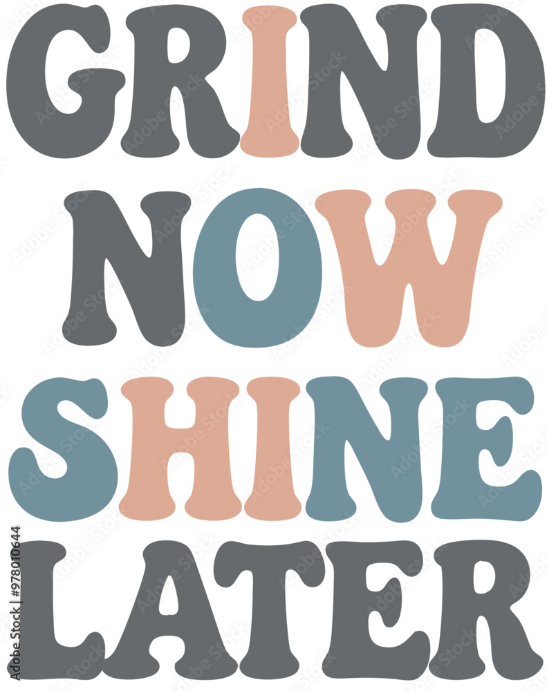 Grind Now Shine Later Inspirational Motivational Quote Vector for Office Home Decor Grind Now Shine Later Inspirational Motivational Quote Vector for Office Home Decor