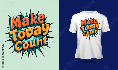 Make Today Count slogan retro comic book art typography motivational quotes t-shirt design