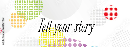 tell your story	