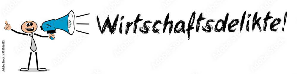 Wirtschaftsdelikte! Wirtschaftsdelikte!