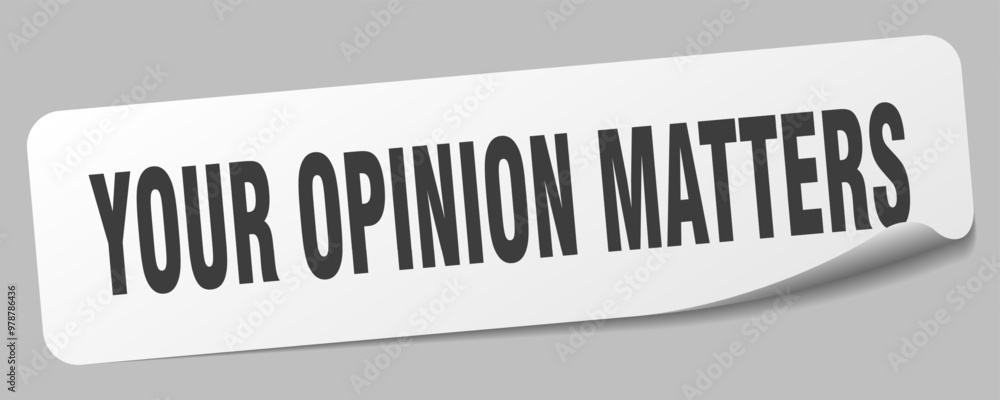 YOUR OPINION MATTERS YOUR OPINION MATTERS
