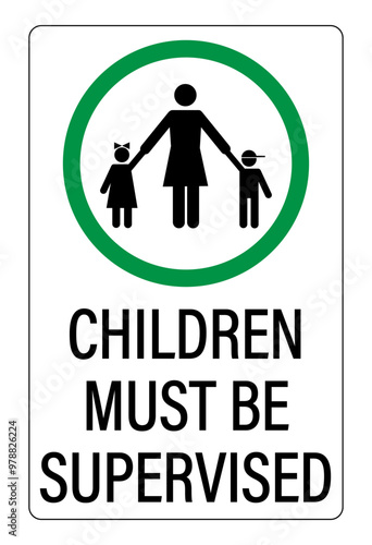 Children must be supervised. Warning sign with silhouettes of a mother holding son and daughter hands inside a green circle. Text below.