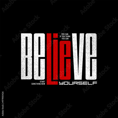 Believe yourself, abstract typography motivational quotes modern design slogan. Vector illustration graphics print t shirt, apparel, background, poster, banner, postcard or social media content.