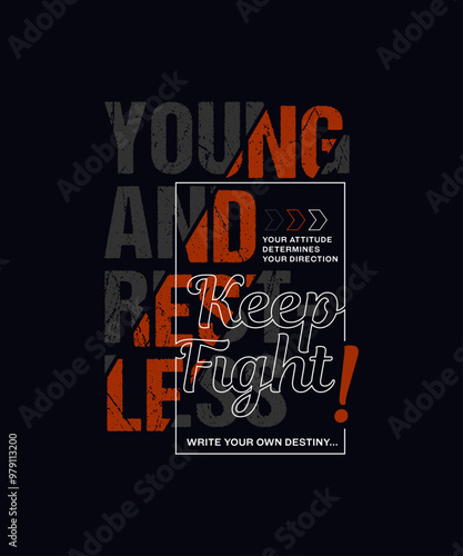 Young, restless, abstract typography motivational quotes modern design slogan. Vector illustration graphics print t shirt, apparel, background, poster, banner, postcard or social media content.