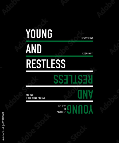 Young, restless, abstract typography motivational quotes modern design slogan. Vector illustration graphics print t shirt, apparel, background, poster, banner, postcard or social media content.