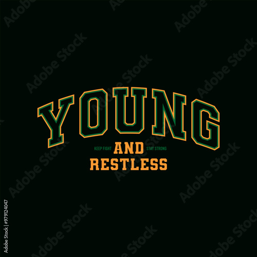 Young, restless, abstract typography motivational quotes modern design slogan. Vector illustration graphics print t shirt, apparel, background, poster, banner, postcard or social media content.