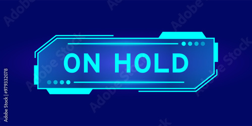 Futuristic hud banner that have word on hold on user interface screen on blue background