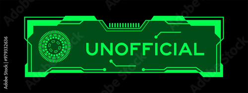 Green color of futuristic hud banner that have word unofficial on user interface screen on black background