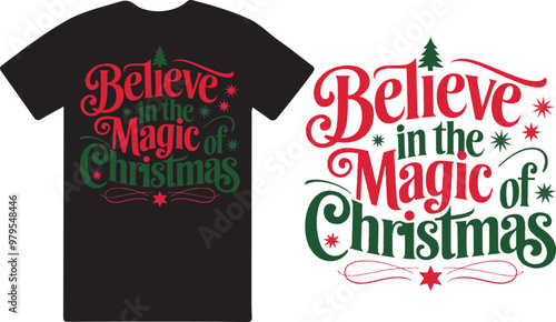 Believe in the magic of Christmas a unique T shirt design vector .