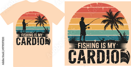 Fishing is my cardio . a unique T shirt design vector .