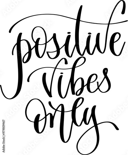 positive vibes only - hand lettering inscription text, calligraphy vector illustration