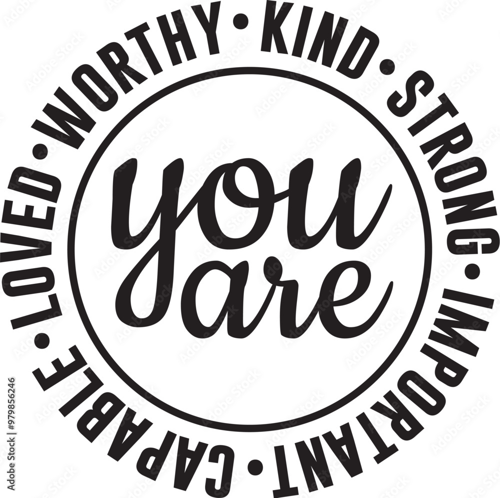 You Are Worthy Kind Strong Important Capable Loved You Are Worthy Kind Strong Important Capable Loved