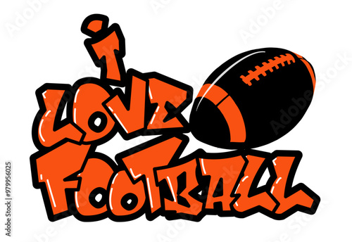 I Love Football - black and orange ball football, sport vector graphics for street art - graffiti lettering typography - art illustration - multicolor - writen Word 