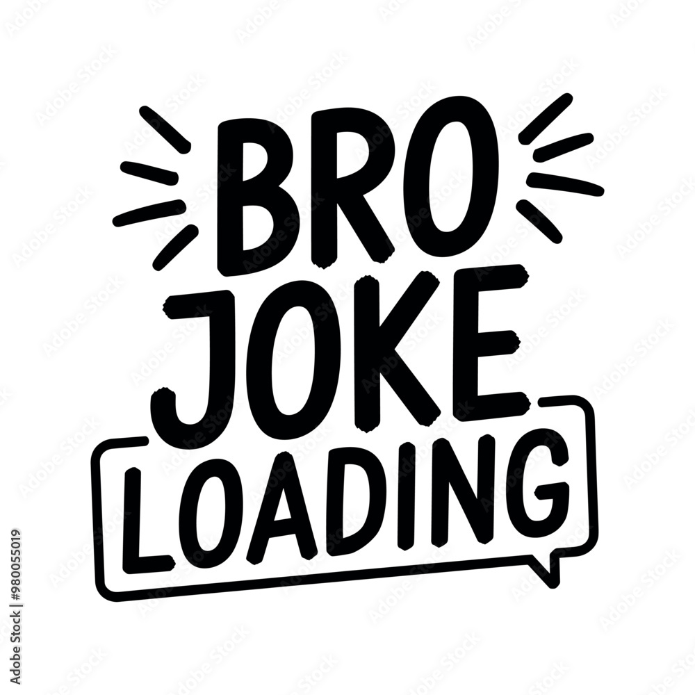 Bro Joke Loading, Most Popular Brother day Quotes for vintage and typography t shirt logo design Bro Joke Loading, Most Popular Brother day Quotes for vintage and typography t shirt logo design