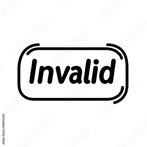 A clean and straightforward vector icon displays the word Invalid in a bold, rounded font. The minimalist design emphasizes clarity and simplicity