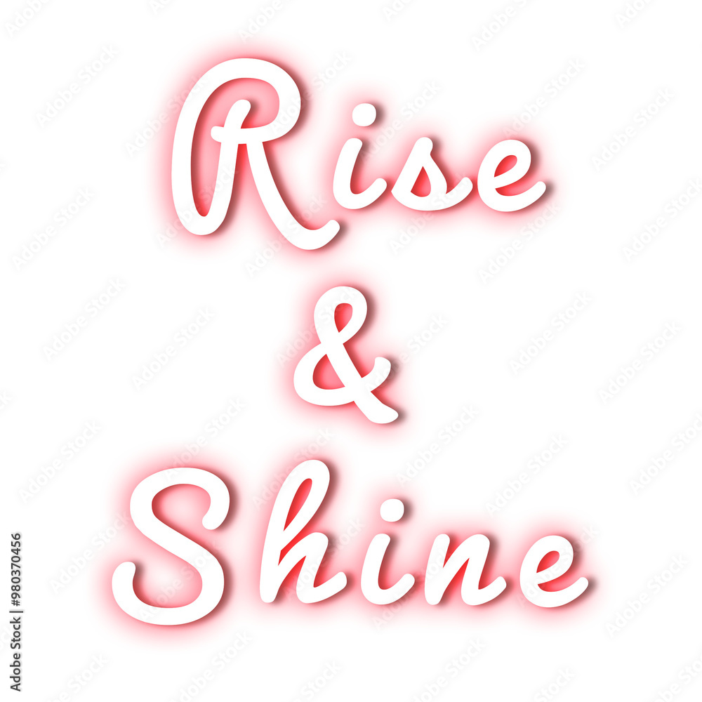 Rise & shine png glowing neon typography Rise & shine png glowing neon typography