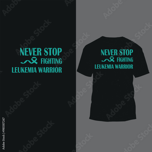never stop fighting leukemia warrior