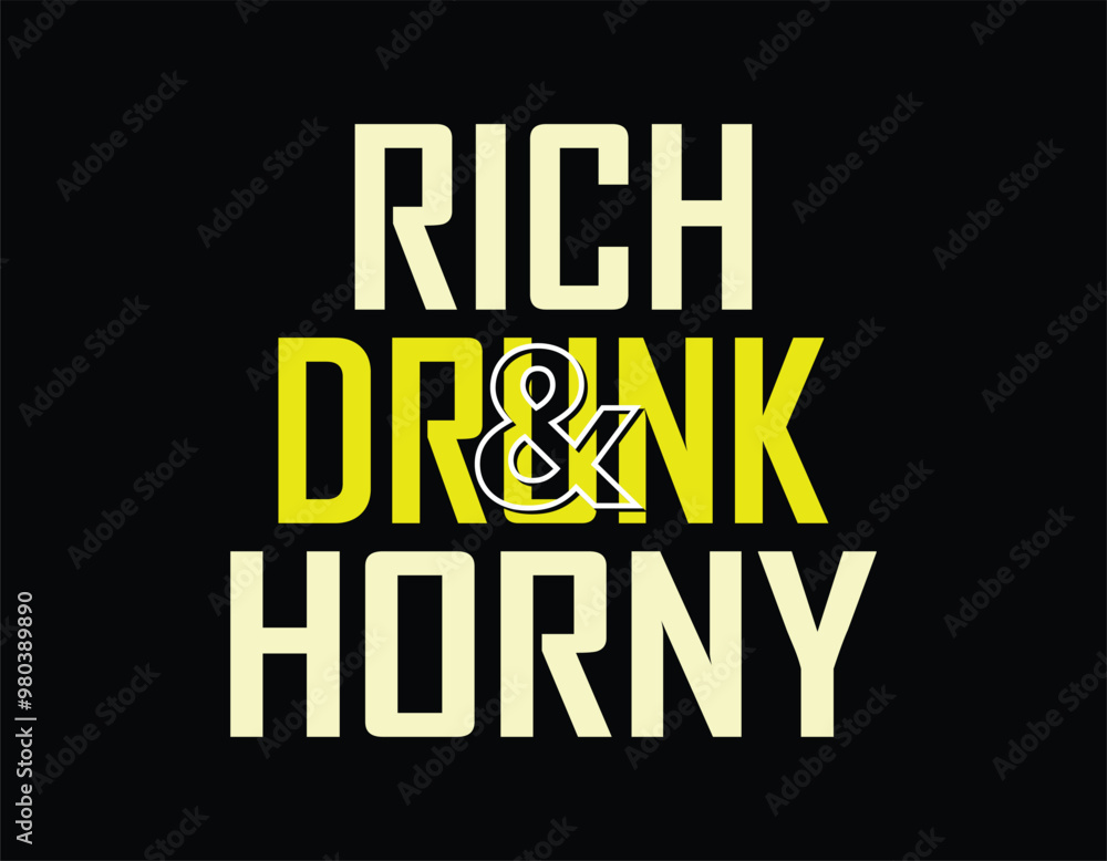 Fototapeta premium rich drunk and horny typography t-shirt design, minimalist typography t shirt design