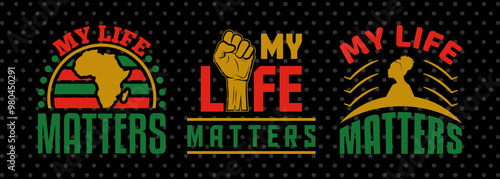 My Life Matters Svg Black History Tshirt Bundle African American Quote Design, PET 00040