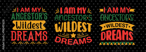 I Am My Ancestors Wildest Dreams Svg Black History Tshirt Bundle African American Quote Design, PET 00049 photo