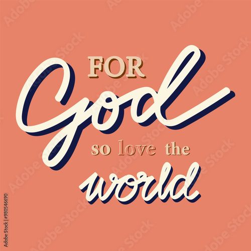 For God so love the world. Christian bible verse. Calligraphy quote. Bible verse calligraphy.