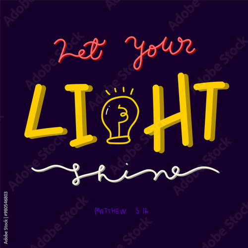 Let you light shine Matthew 5:16. Christian bible verse. Calligraphy quote. Bible verse calligraphy.