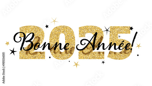 BONNE ANNEE 2025 (HAPPY NEW YEAR 2025 in French) black and gold typography banner with stars