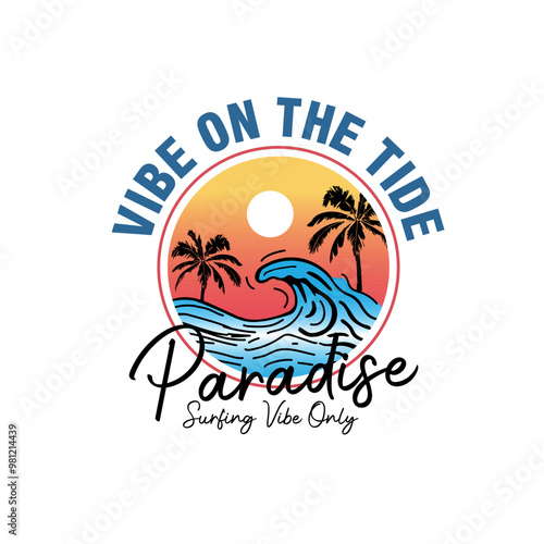 Vibe on the tide paradise surfing typography summer beach print poster design