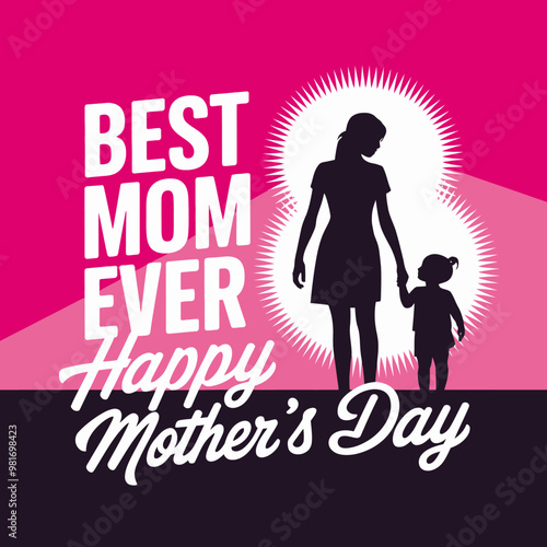 Best Mom Ever - Happy Mother's Day T-Shirt Design
Mommy/Mom Shirt Design