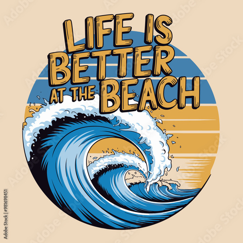 Life Is Better at the Beach - Beach Vibes T-Shirt Design