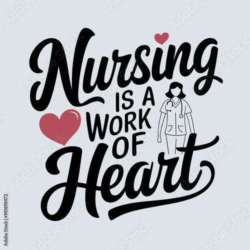 Nursing Is a Work of Heart -  Vector Illustration with Stethoscope, Isolated on White Background. Ideal for Shirts, Scrapbooking, and as a Cut File for Cricut and Silhouette.