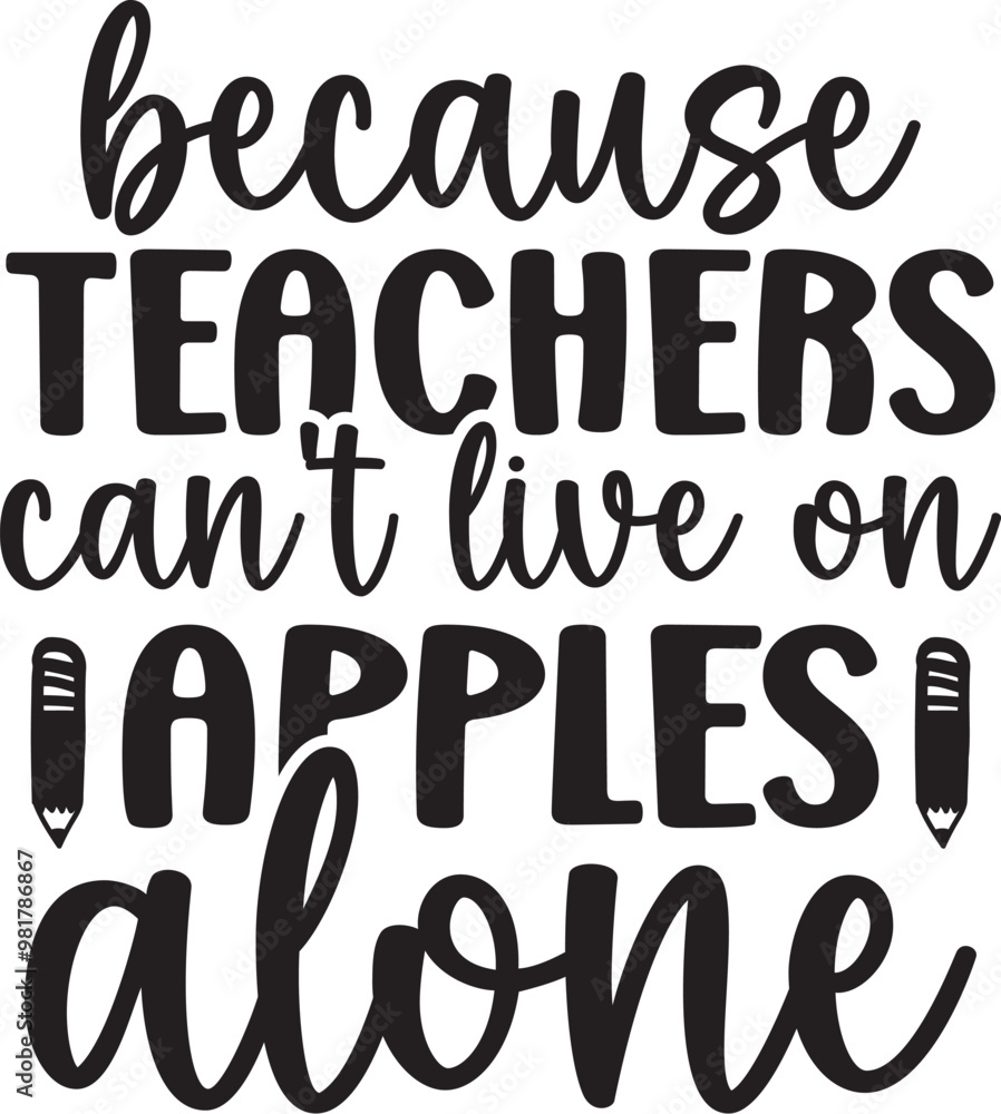 Because Teachers Can't Live On Apples Alone Because Teachers Can't Live On Apples Alone