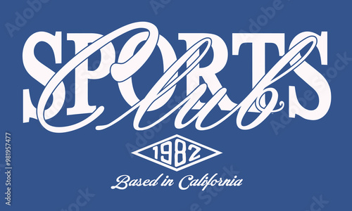 Sports Club Based In California typography slogan. Vector illustration design for slogan tee, t shirt, and Hoodie.