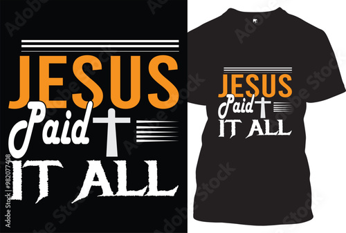 Jesus paid it all Christian t shirt design