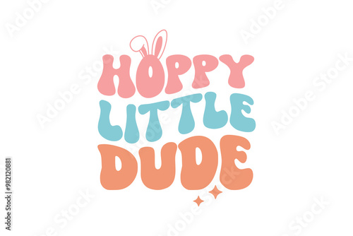 Hoppy little dude, Easter Typography T shirt design 