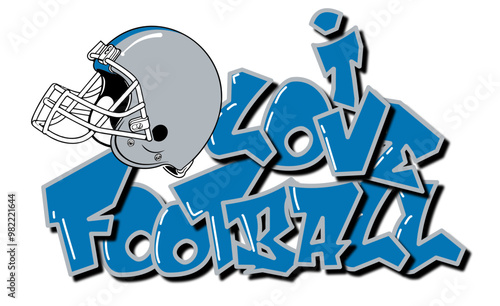 I Love Football - silver and blue Football player helmet, sport vector graphics for street art - graffiti lettering typography - art illustration - multicolor - writen Word -	