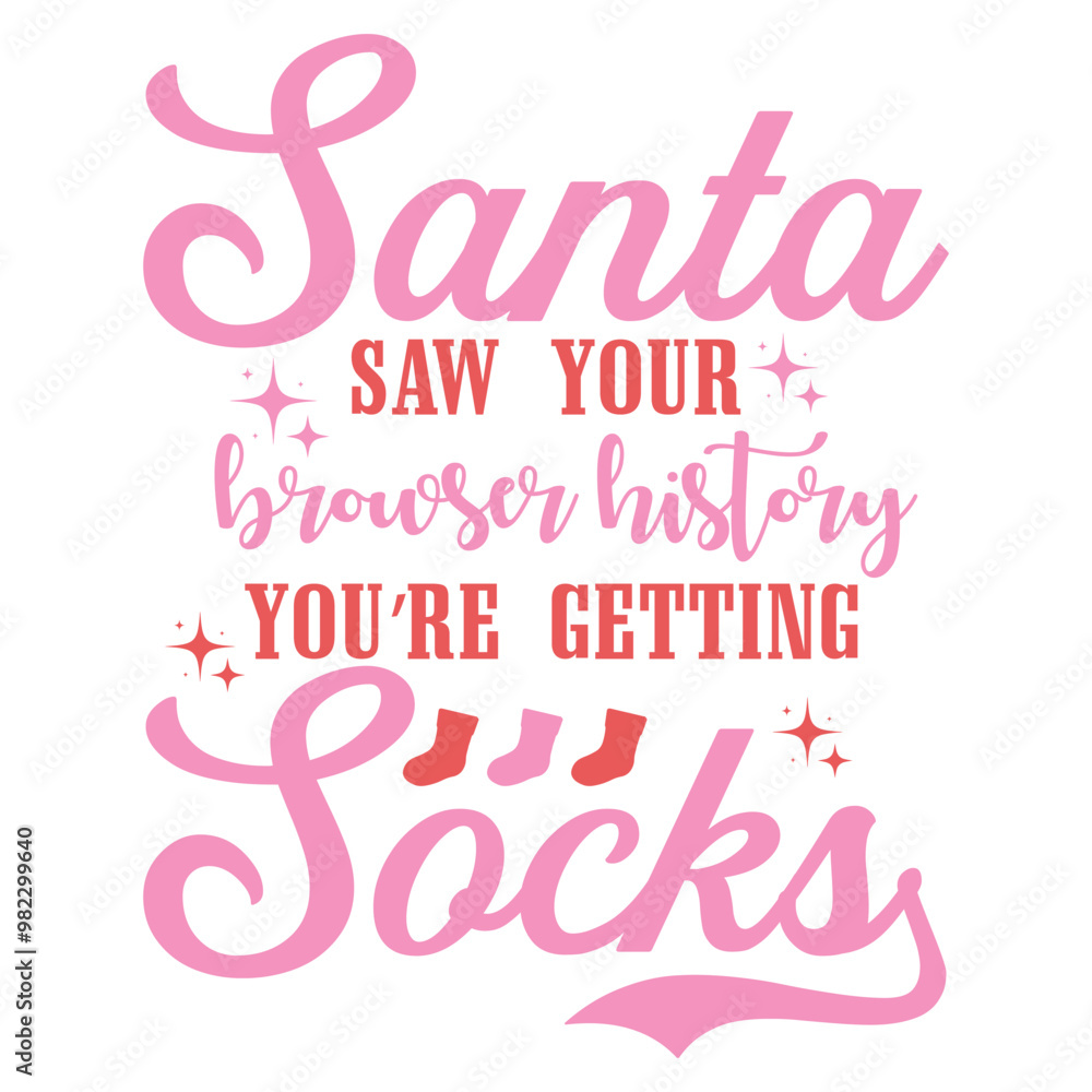 SANTA SAW YOUR BROWSER HISTORY YOU’RE GETTING SOCKS CHRISTMAS T-SHIRT DESIGN SANTA SAW YOUR BROWSER HISTORY YOU’RE GETTING SOCKS CHRISTMAS T-SHIRT DESIGN