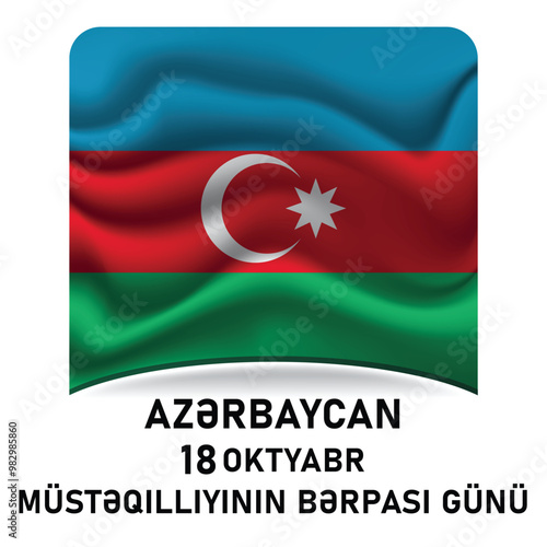 Azerbaijan Day of Restoration of Independence 18 October 18 oktyabr Azərbaycan Müstəqilliyinin Bərpası Günü photo