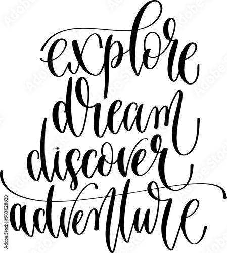 explore dream discover adventure - hand lettering inscription positive quote about travel, calligraphy vector illustration